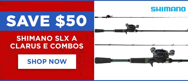 Save \\$50 Shimano SLX A Clarus E Combos