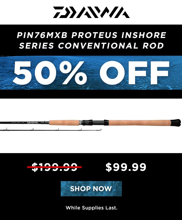 50% Off Select Daiwa Proteus Rod