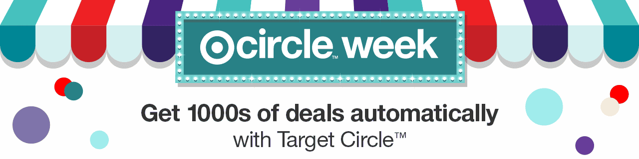 Target Circle Week Get 1000s of deals automatically with Target Circle™