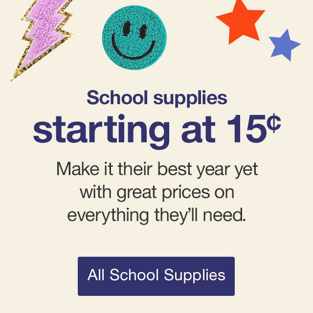 School supplies starting at 25¢ Get 'em prepped & ready to learn at unbeatable prices