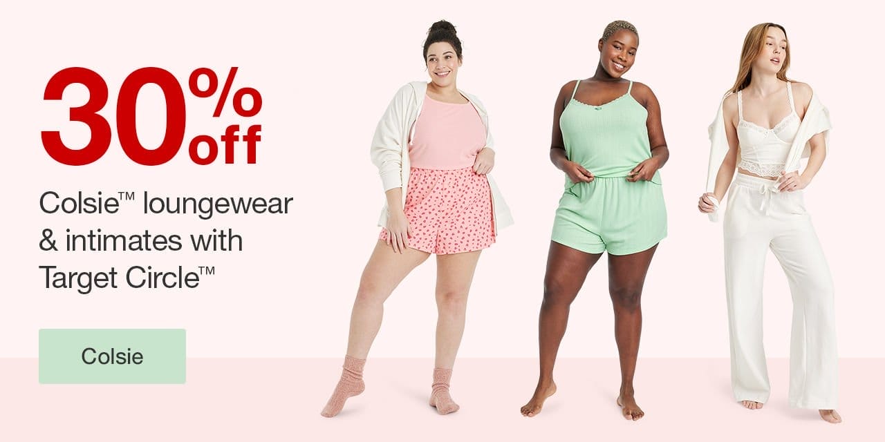30% off Colsie™ loungewear & intimates with Target Circle™ 