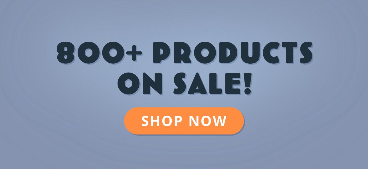 Over 800 Products are On Sale Now
