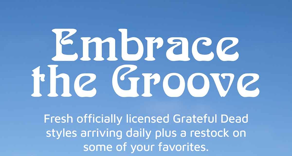 Embrace the Groove. Fresh officially licensed Grateful Dead styles arriving daily plus a restock on some of your favorites.