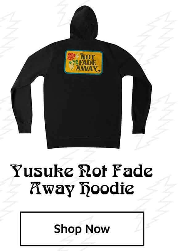 Yusuke Not Fade Away Hoodie