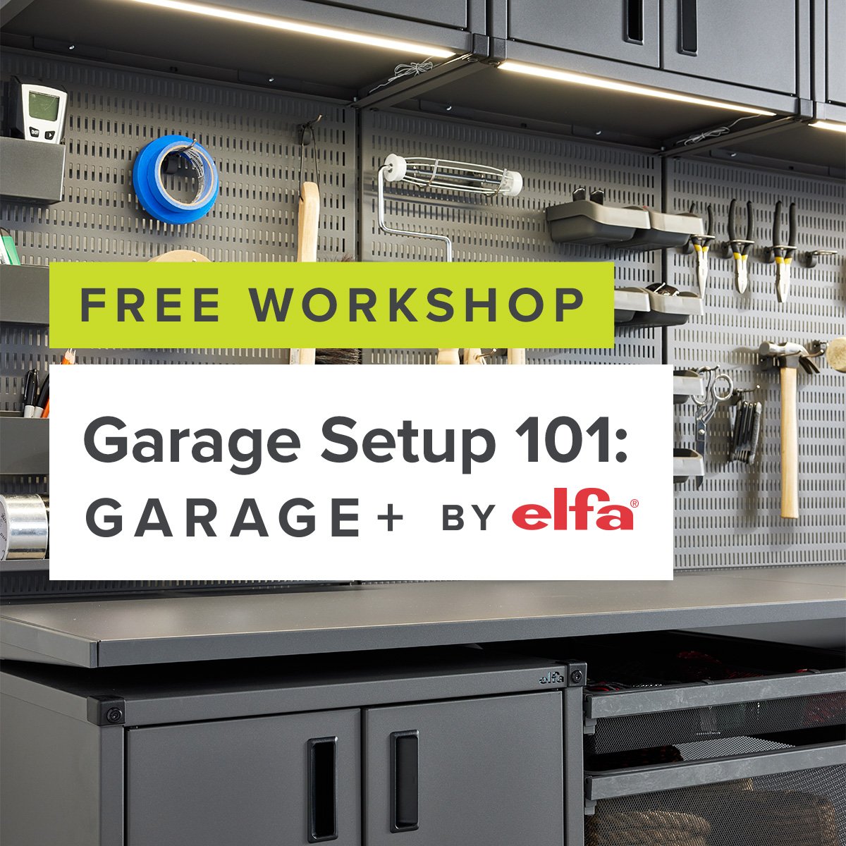 Free Workshop • Garage Setup 101: Garage+ by Elfa