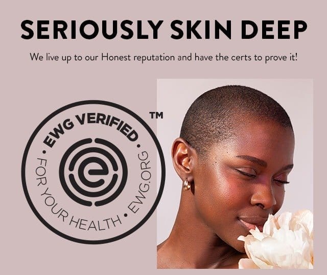 Seriously Skin Deep: We live up to our Honest reputation!