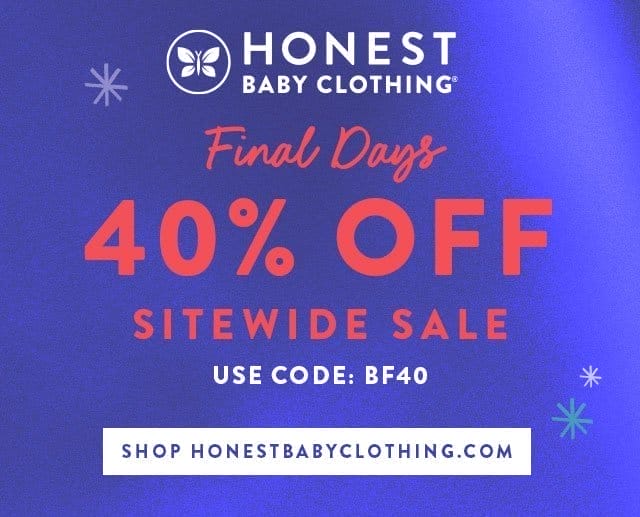 Shop 40% OFF Sitewide Sale with code BF40 on HONESTBABYCLOTHING.COM