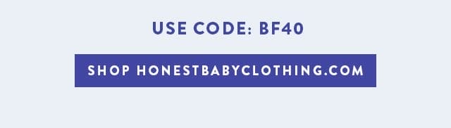 Use Code: BF40 on honestbabyclothing.com