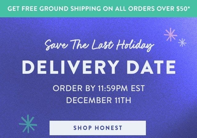 Save the last holiday delivery date! Order by 11:59pm EST on December 11th to get your order in time for Christmas