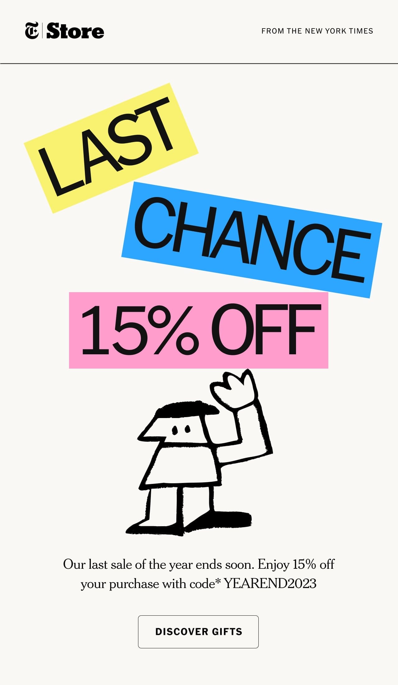 Our last sale of the year ends soon. Enjoy 15% off your purchase with code* YEAREND2023