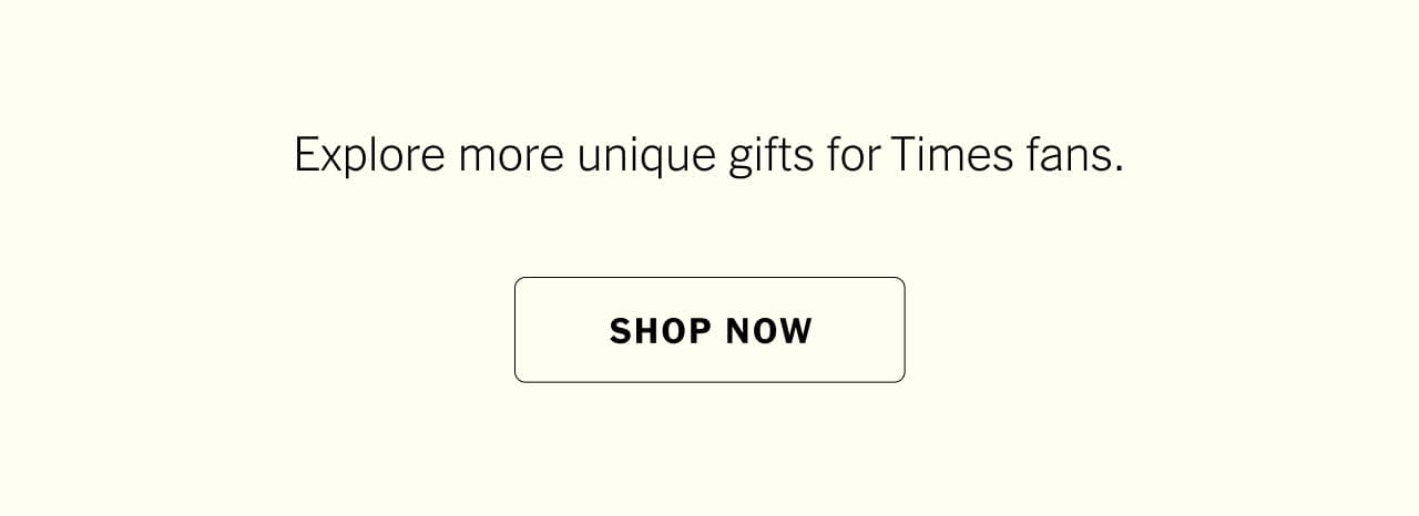 Explore more unique gifts for Times fans. Shop Now.