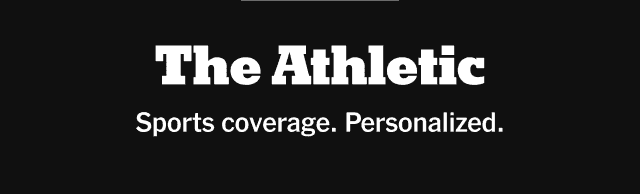 The Athletic | Sports journalism. Personalized.