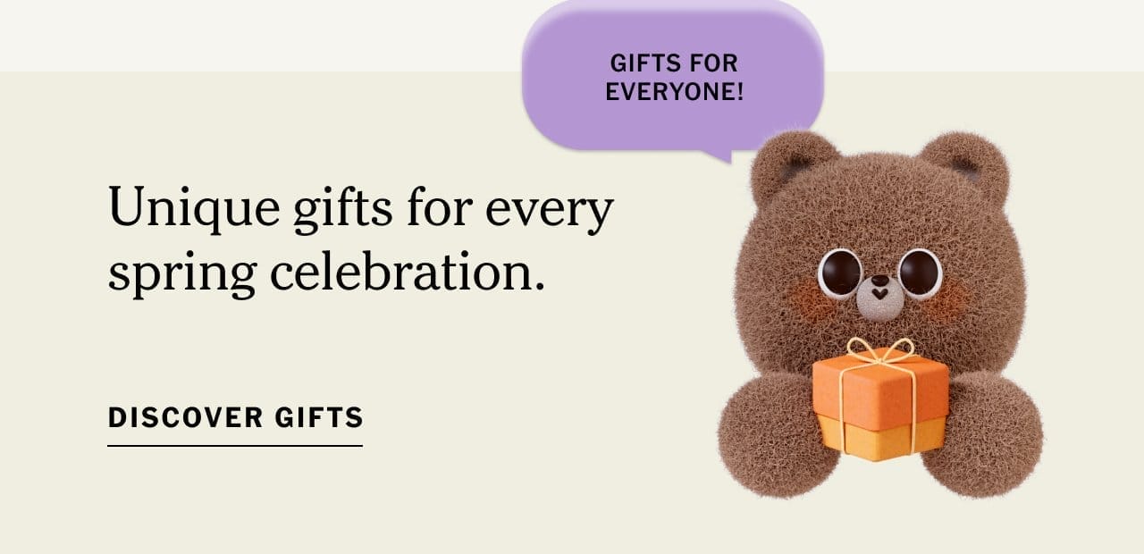 Unique gifts for every spring celebration. Discover gifts.