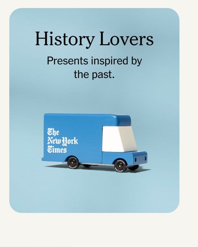 History Lovers. Presents inspired by the past.