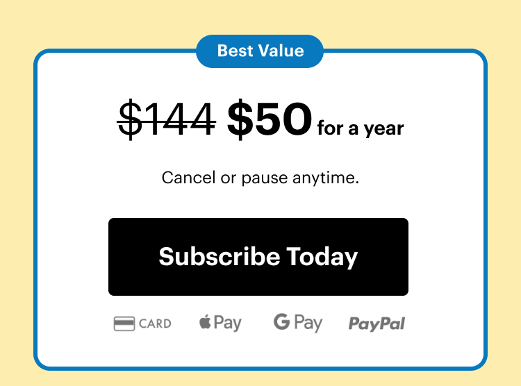 Best value. \\$50 for a year. Cancel or pause anytime. Subscribe today.