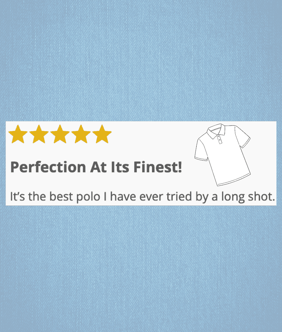 "Perfection At Its Finest! - It's the best polo I have ever tried by a long shot." - Real(ly Perfect) 5-star review