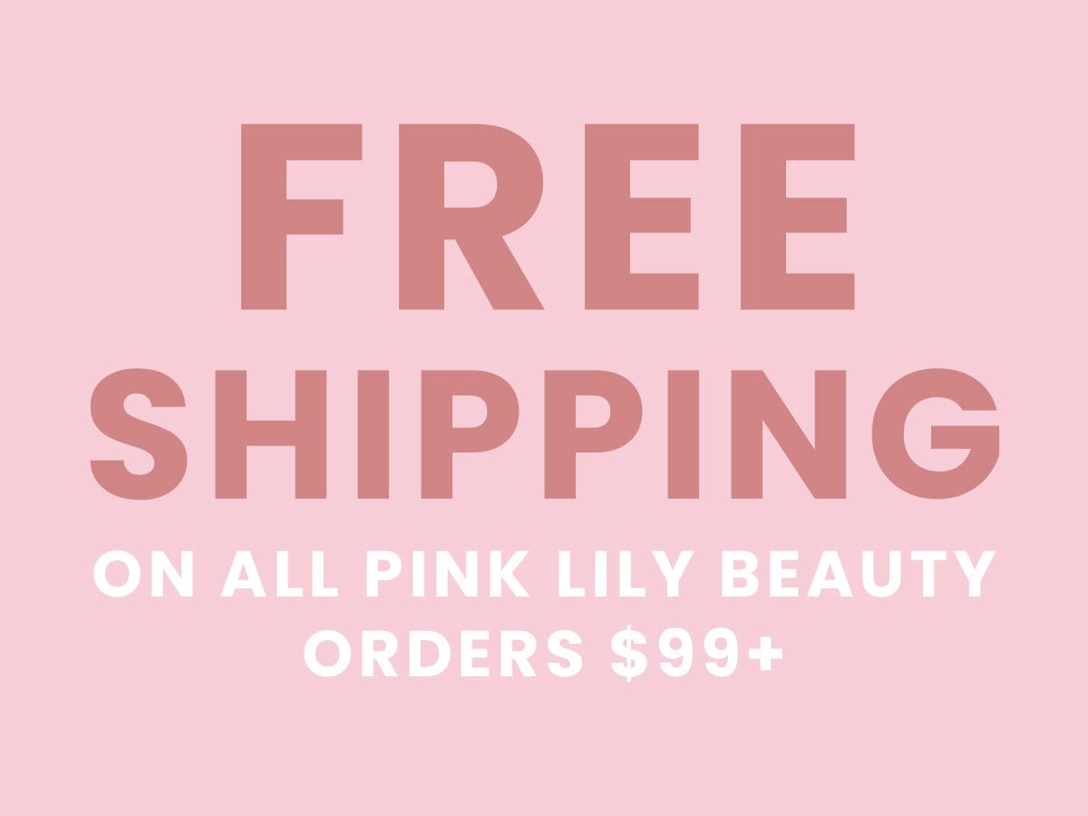 Free Shipping On All Pink Lily Beauty Orders \\$99+