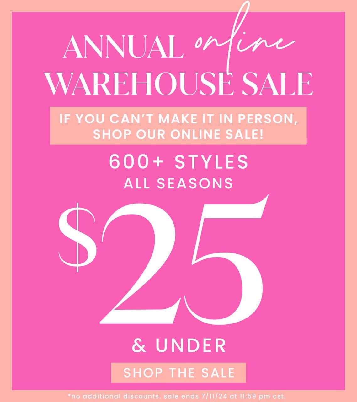 SHOP ANNUAL ONLINE WAREHOUSE SALE - 600+ STYLES ALL SEASONS \\$25 & UNDER