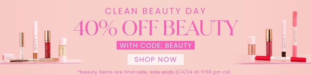 SHOP CLEAN BEAUTY DAY - 40% OFF BEAUTY WITH CODE: BEAUTY