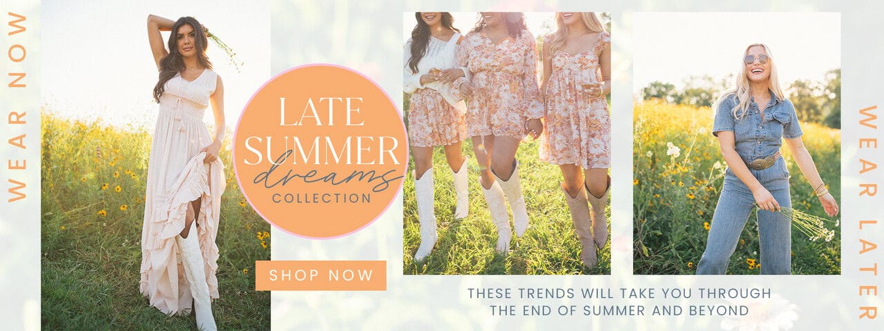 SHOP LATE SUMMER DREAMS COLLECTION