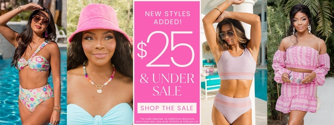 SHOP THE \\$25 & UNDER SALE - NEW STYLES ADDED!