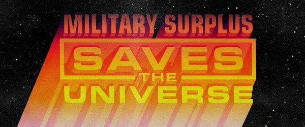 Military Surplus Saves the Universe