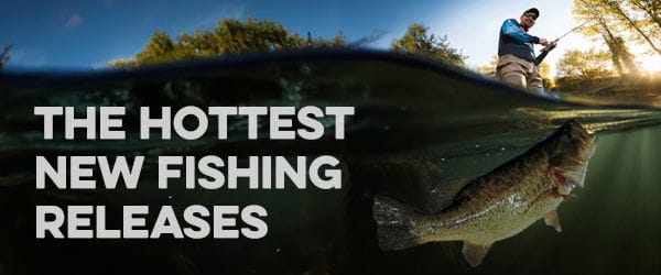 The Hottest New Fishing Releases