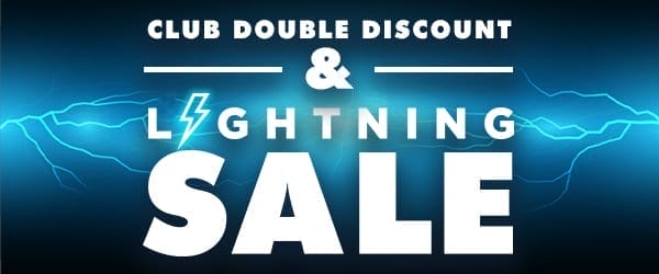 Club Double Discount and LIGHTNING SALE