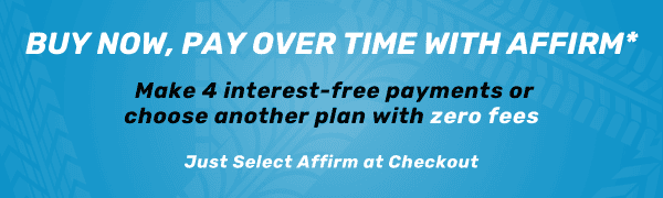 Buy Now, Pay Over Time With Affirm! Make 4 interest-free payments or choose another plan with zero fees