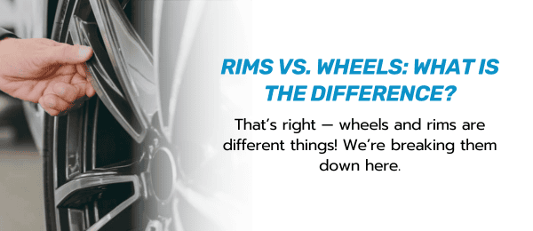 Rims vs. Wheels: What Is the Difference?