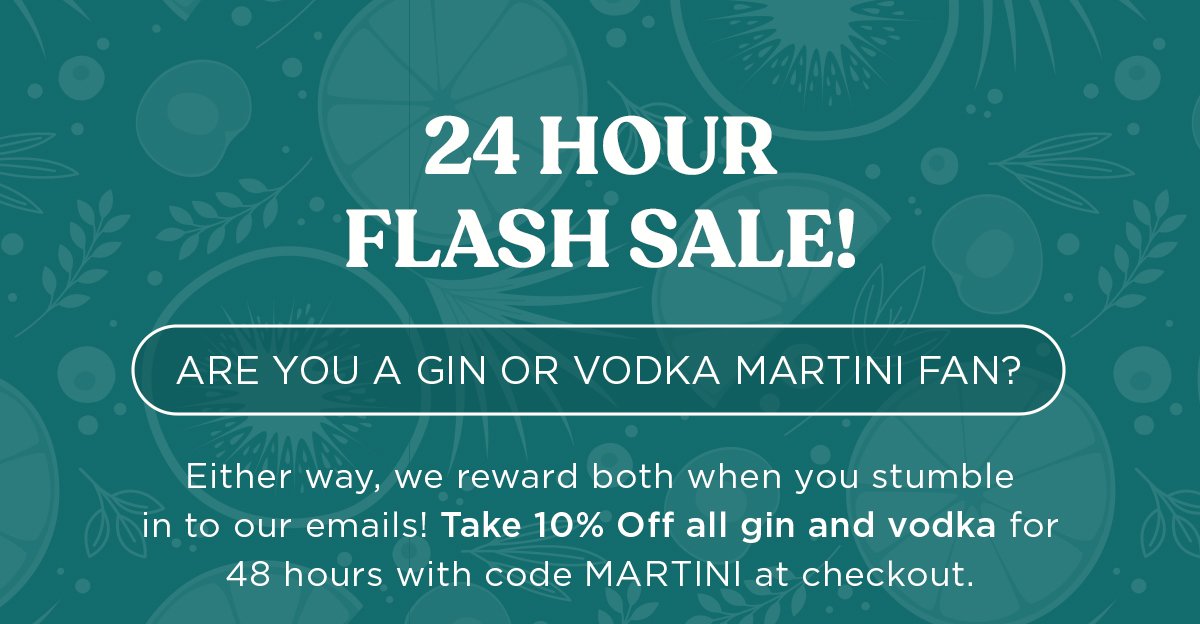 24 Hour Flash Sale! Use code MARTINI for 10% off