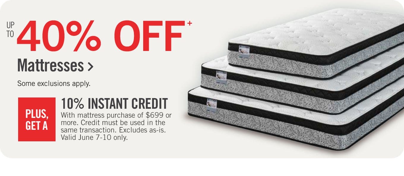 Up to 40% off mattresses.