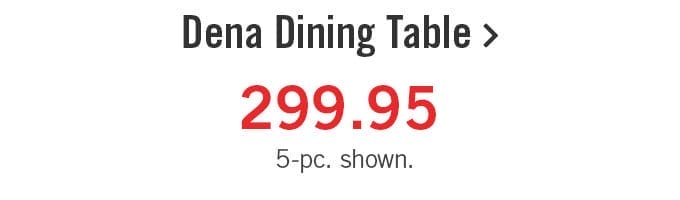 Dena Dining Table.