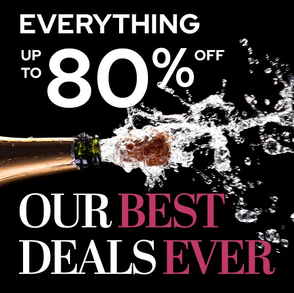 Our Best Deals Ever Up to 80% Off