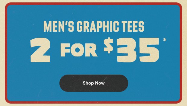 2 for \\$35 Graphic Tees