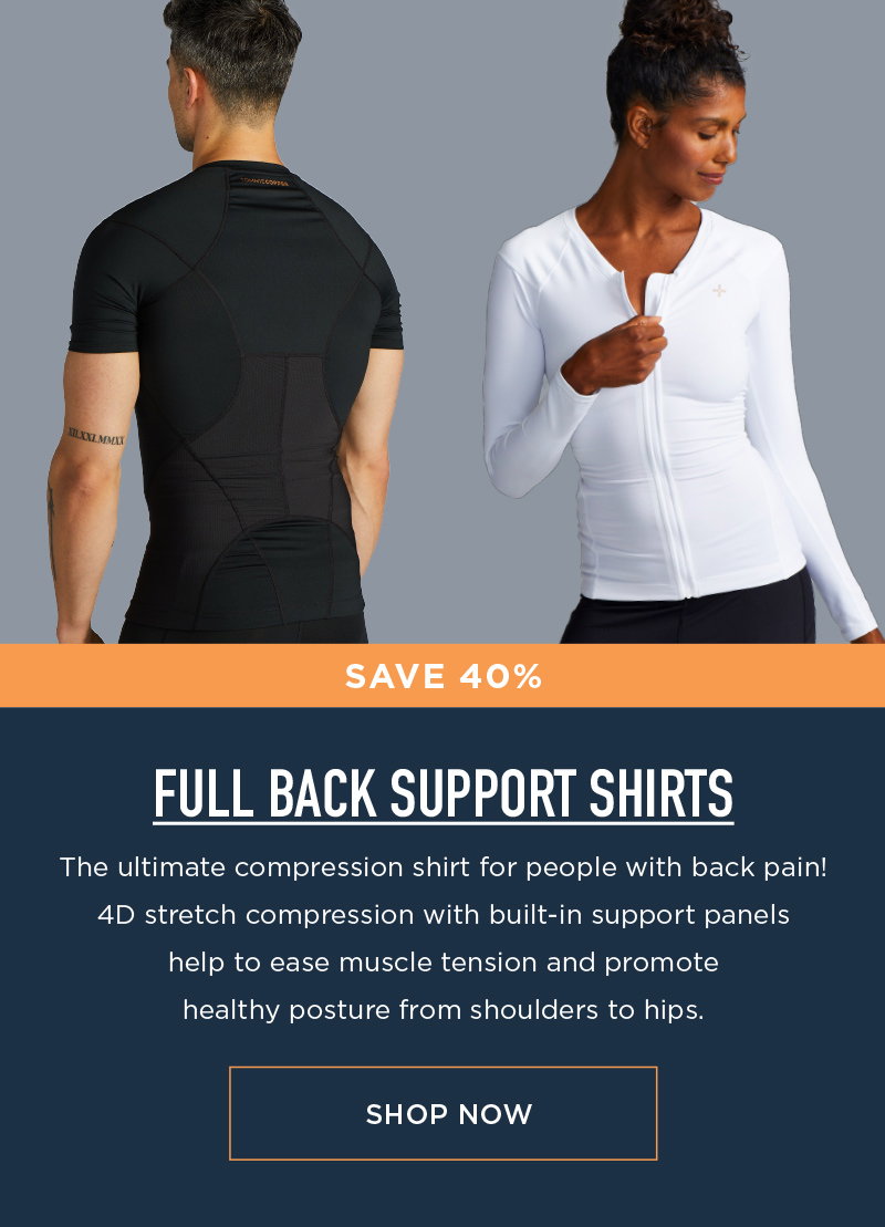 SAVE 40% FULL BACK SUPPORT SHIRTS SHOP NOW