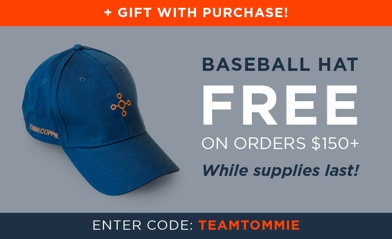 + GIFT WITH PURCHASE! BASEBALL HAT FREE ON ORDERS \\$150+ WHILE SUPPLIES LAST! ENTER CODE: TEAMTOMMIE