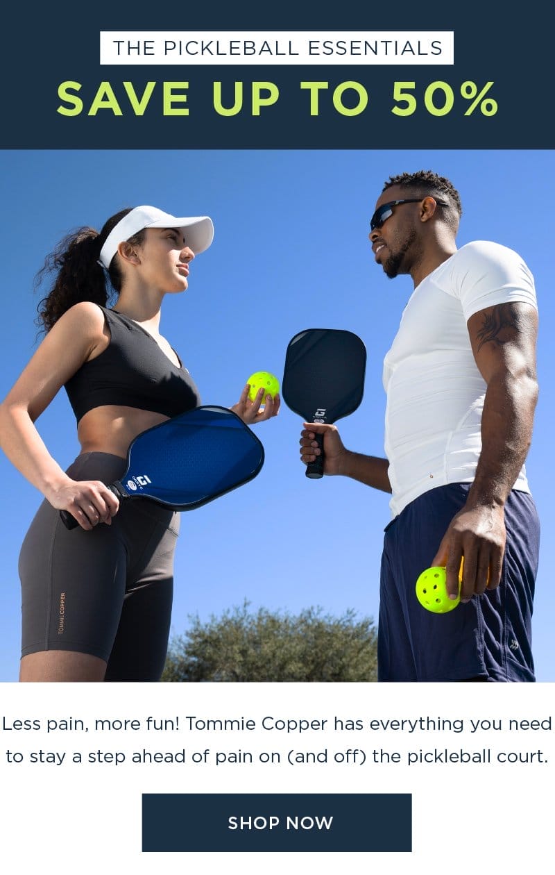 THE PICKLEBALL ESSENTIALS SAVE UP TO 50% SHOP NOW