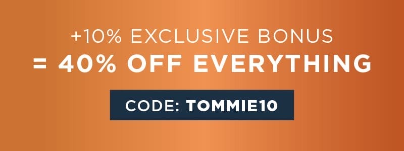 + 10% EXCLUSIVE BONUS=40% OFF EVERYTHING Code: TOMMIE10