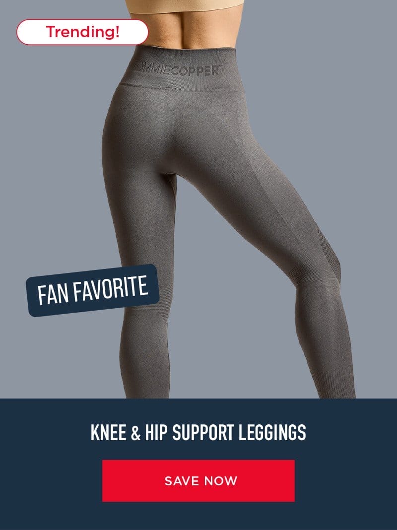 KNEE & HIP SUPPORT LEGGINGS SAVE NOW