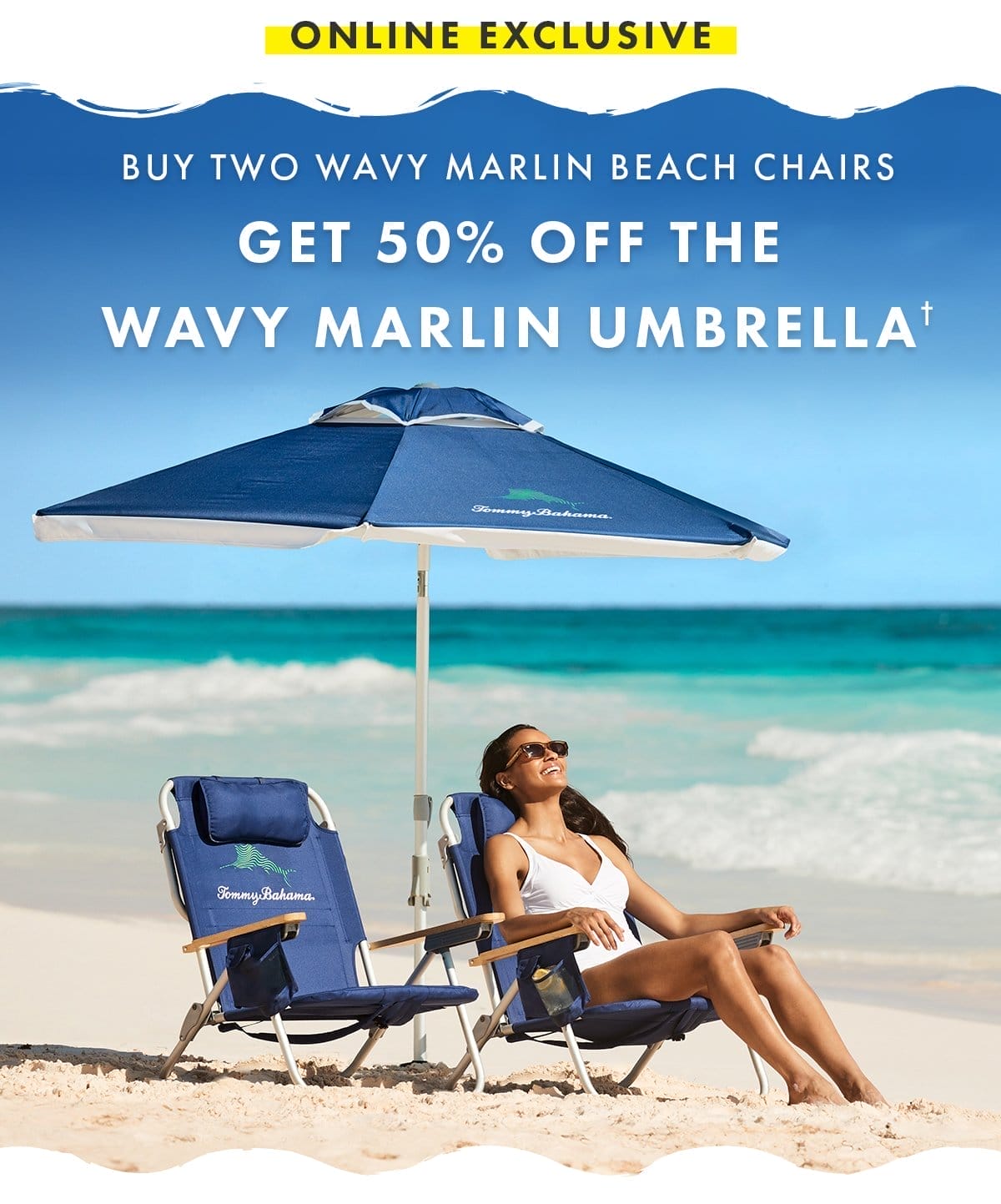 Online Exclusive. Buy two wavy marlin beach chairs get 50% off the wavy marlin umbrella.