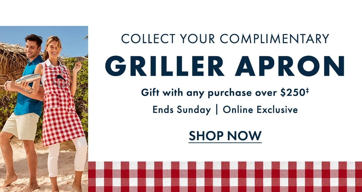 Collect Your Complimentary Griller Apron gift with any purchase over \\$250. Ends Sunday | Online exclusive. Shop Now