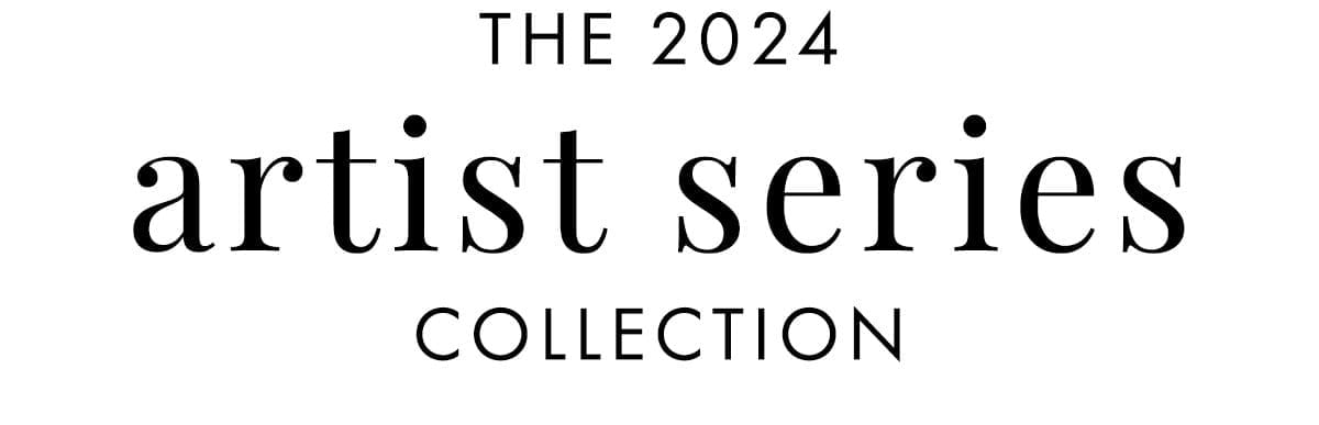 The 2024 Artist Series Collection