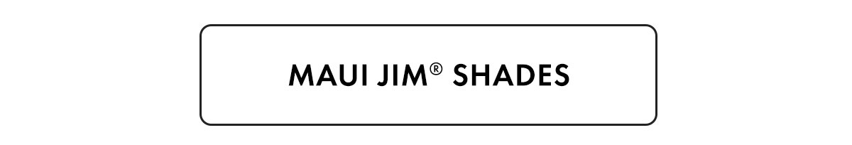 Maui Jim Shades