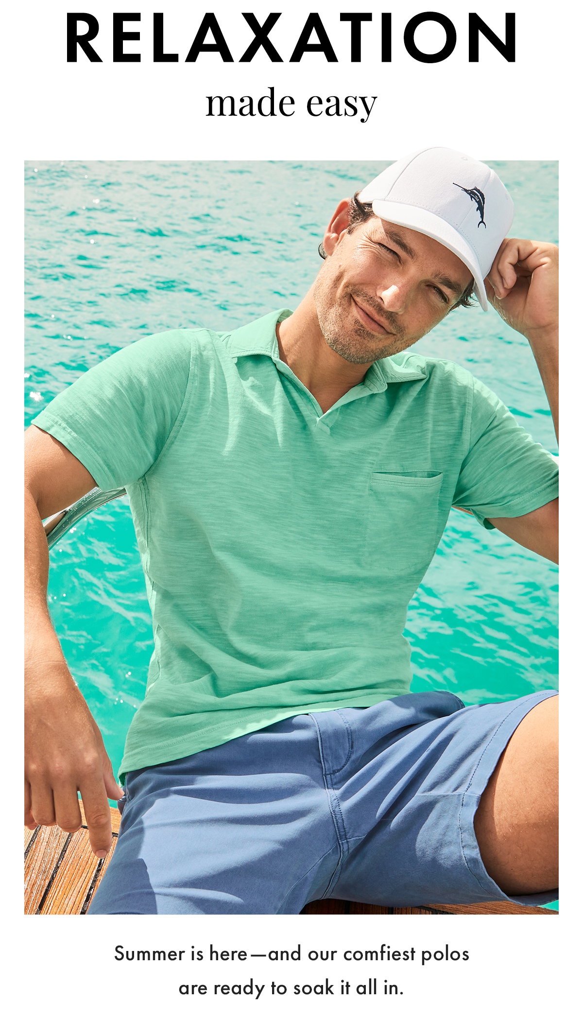 Relaxation made easy. Summer is here - and our comfiest polos are ready to soak it all it.