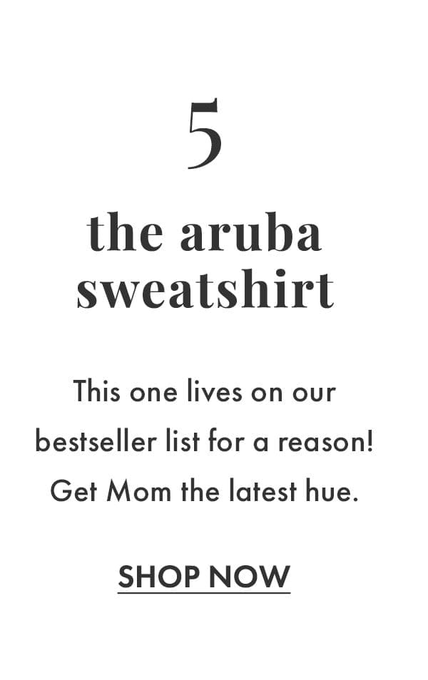 5. The Aruba Sweatshirt. Shop Now.