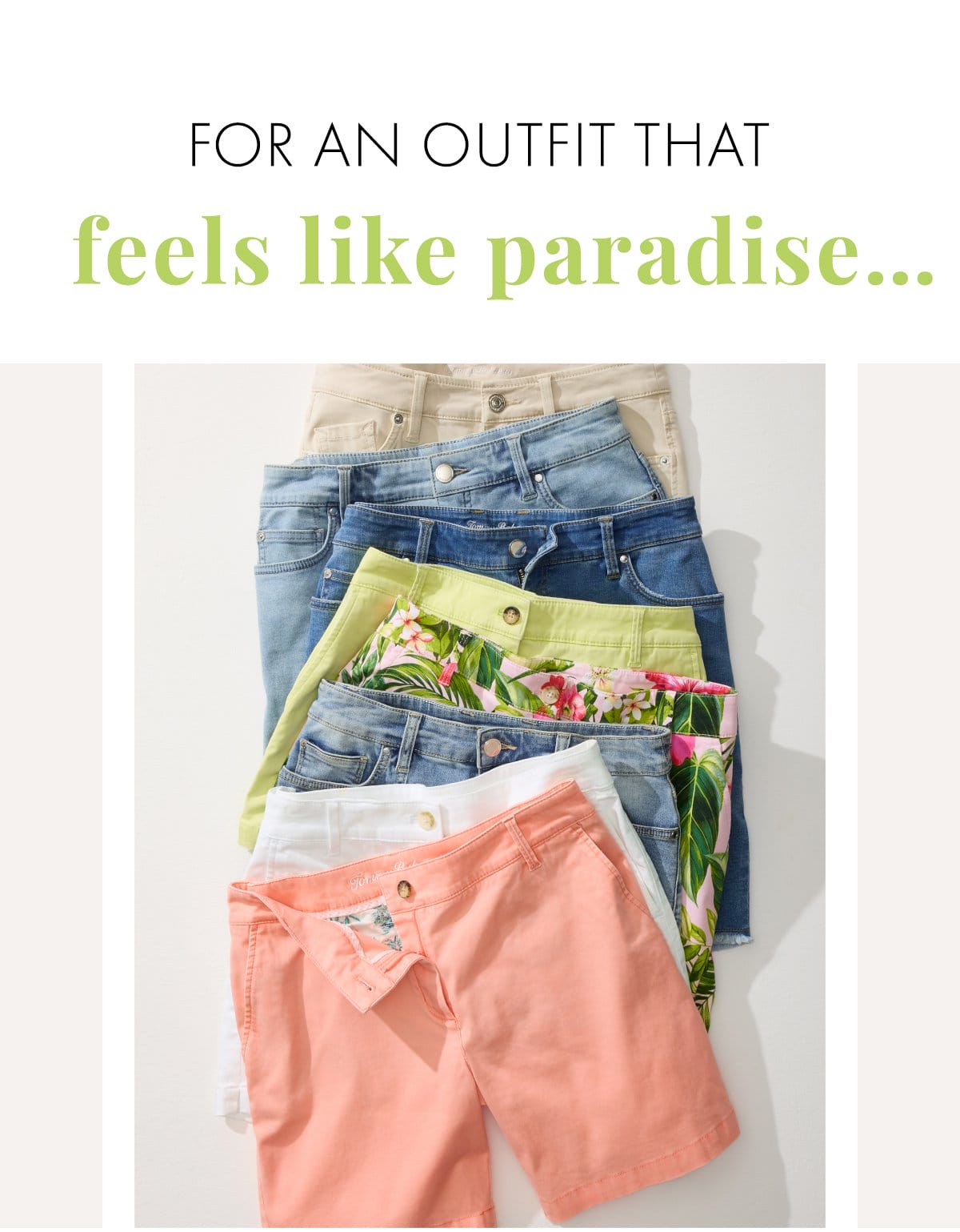 For an outfit that feels like paradise...