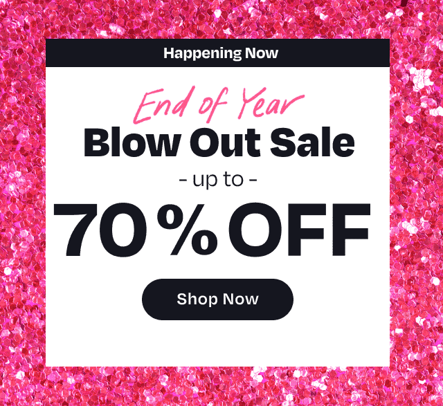 End of year blow out sale - up to 70% off