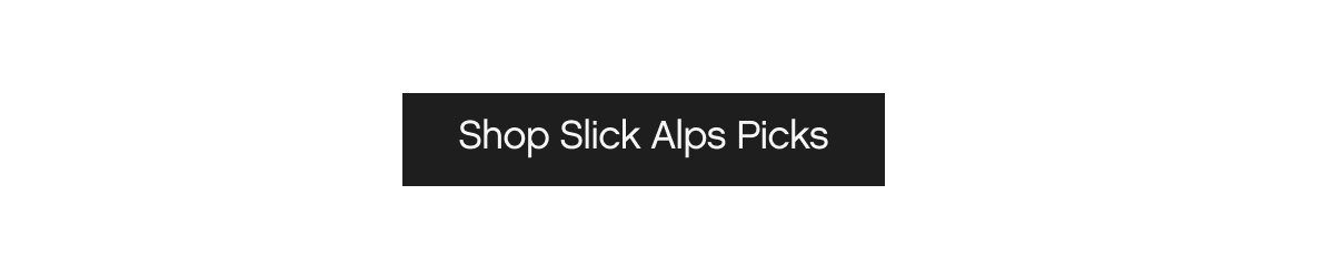 Slick Alp Picks