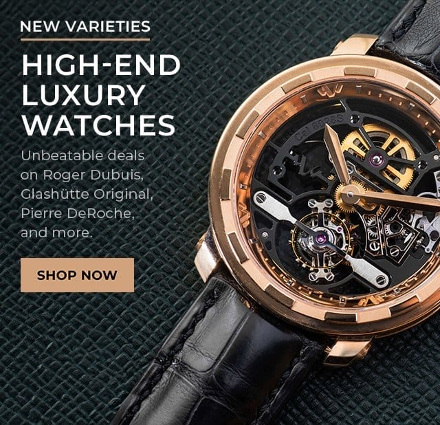 High-End Luxury Watches | SHOP NOW